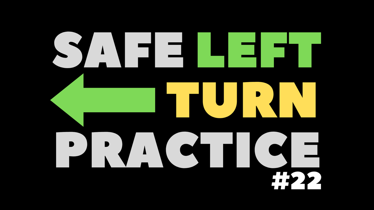 'Video thumbnail for Safe Left Turn Practice #22 '