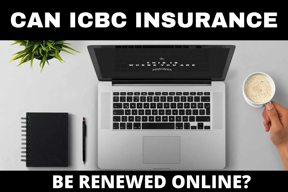 Can ICBC Insurance Be Renewed Online