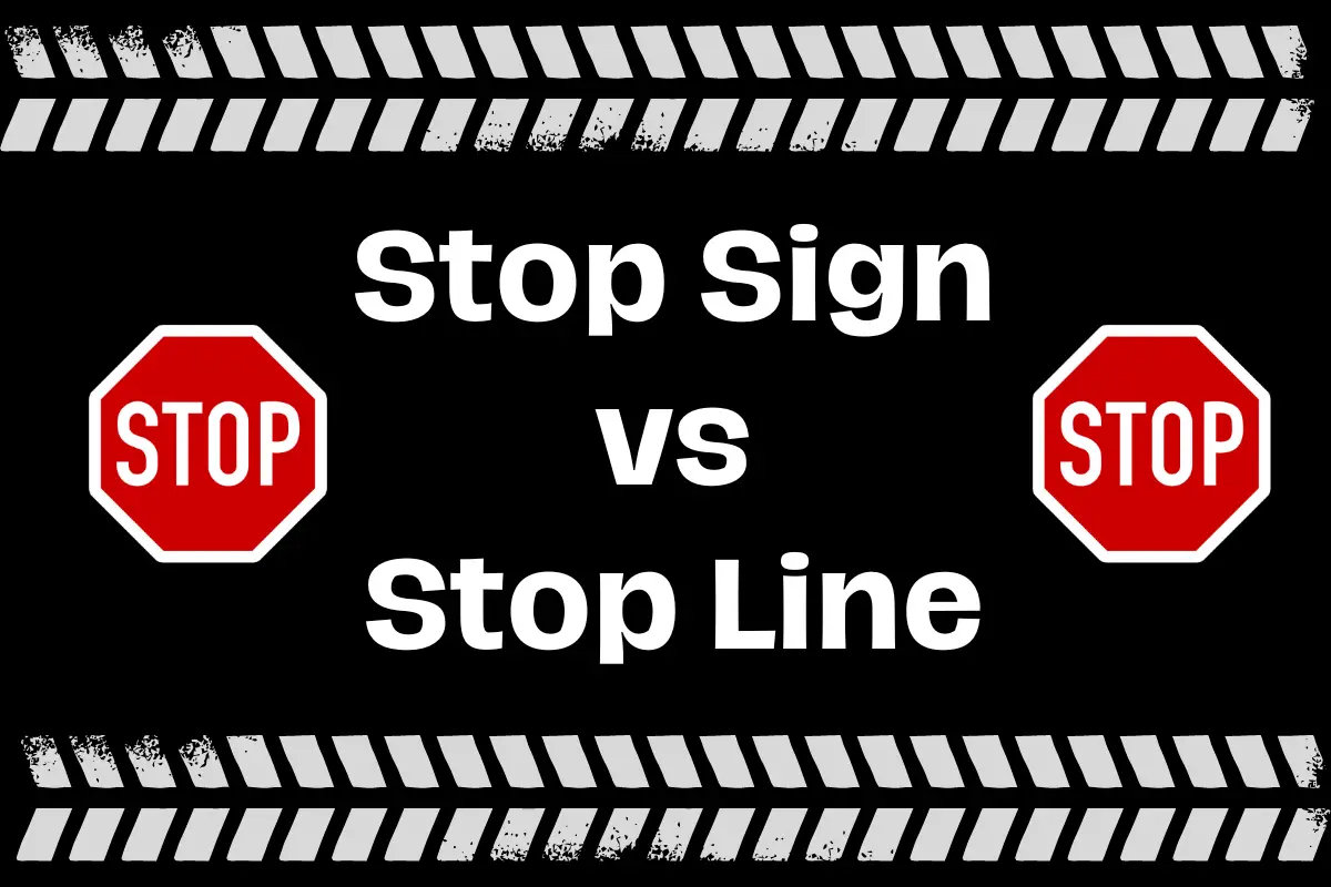 Stop Sign vs Stop Line