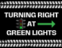 Turning right at green lights
