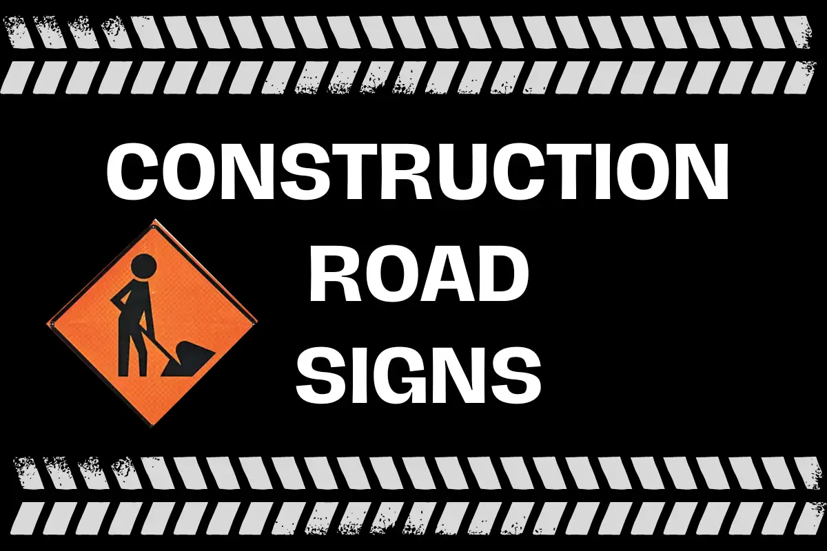 Construction Road Signs [Orange & Temporary] The Easy Guide