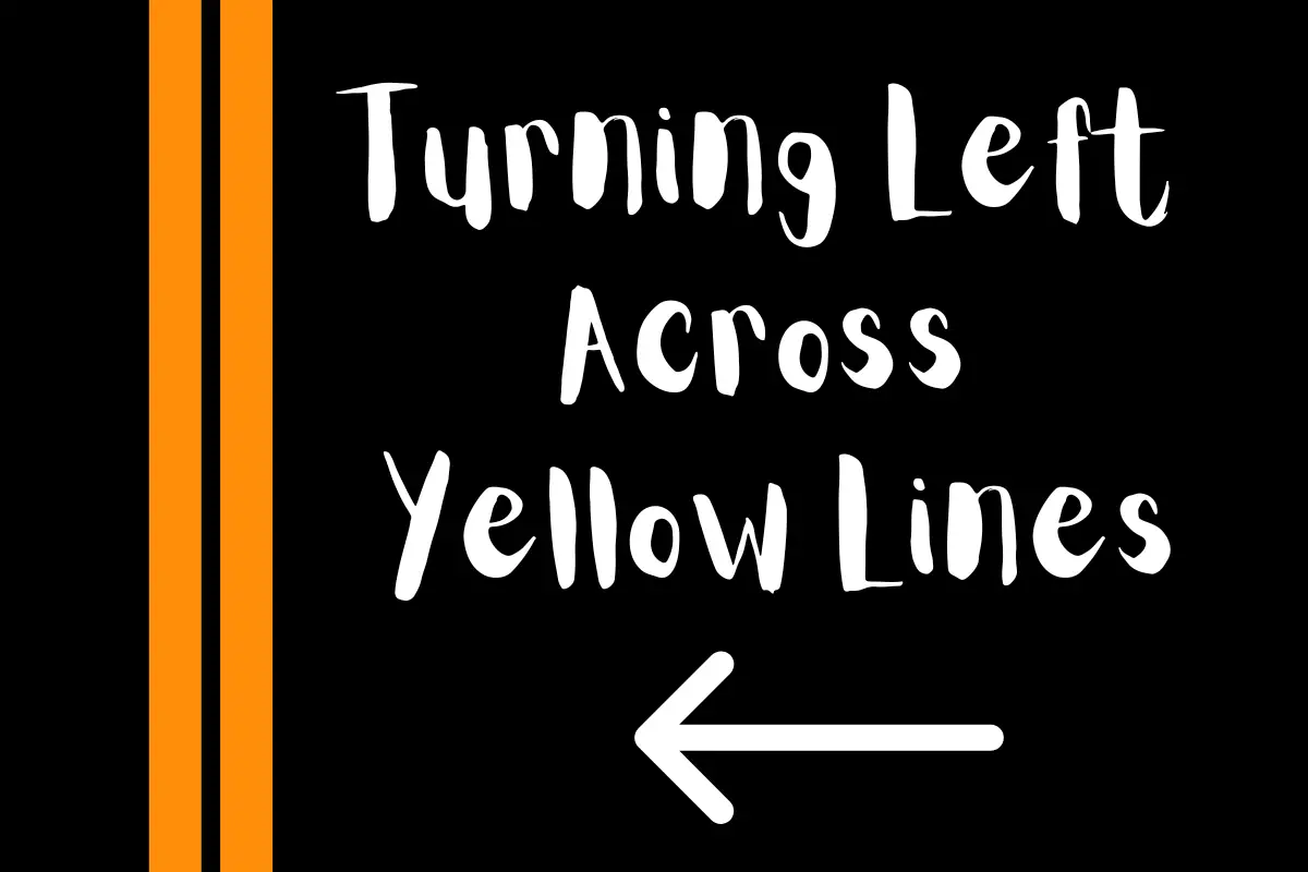turning left across yellow lines