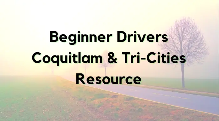 Coquitlam and Tri-Cities Resource Beginner Drivers